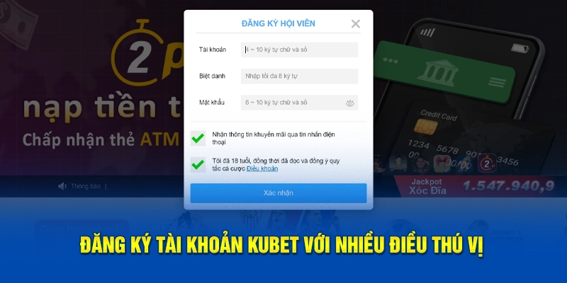 Đăng ký tài khoản KUBET với nhiều điều thú vị