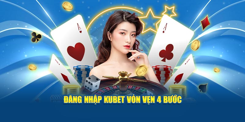 Đăng nhập Kubet vỏn vẹn 4 bước