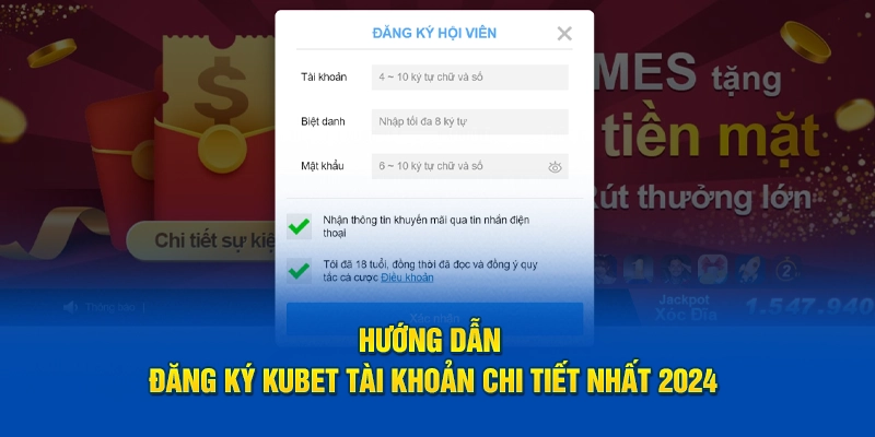 Hướng Dẫn Đăng Ký KUBET Tài Khoản Chi Tiết Nhất 2024